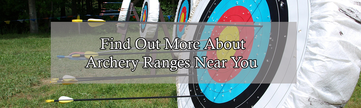 Find Archery Range Near - Bow and Arrow HQ